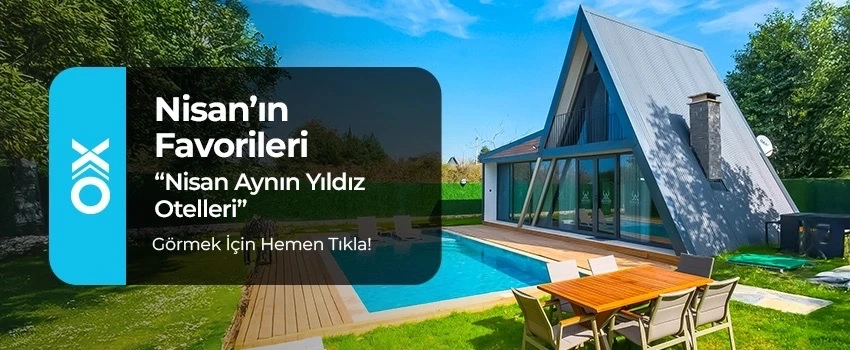 Nisan Ayında En Çok Tercih Edilen Bungalov Oteller