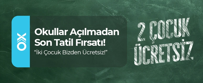 Okul Açılmadan 2 Çocuk Ücretsiz Oteller