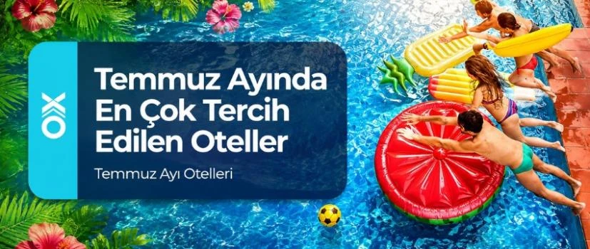 Temmuz Ayında En Çok Tercih Edilen Bungalov Oteller